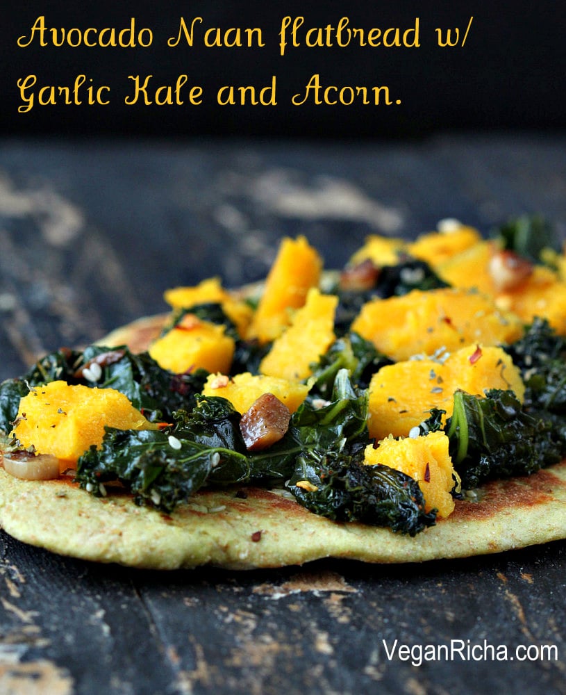 Oil-free Cheesy Avocado Naan flatbread with Garlic Kale and Roasted Acorn | Vegan Richa