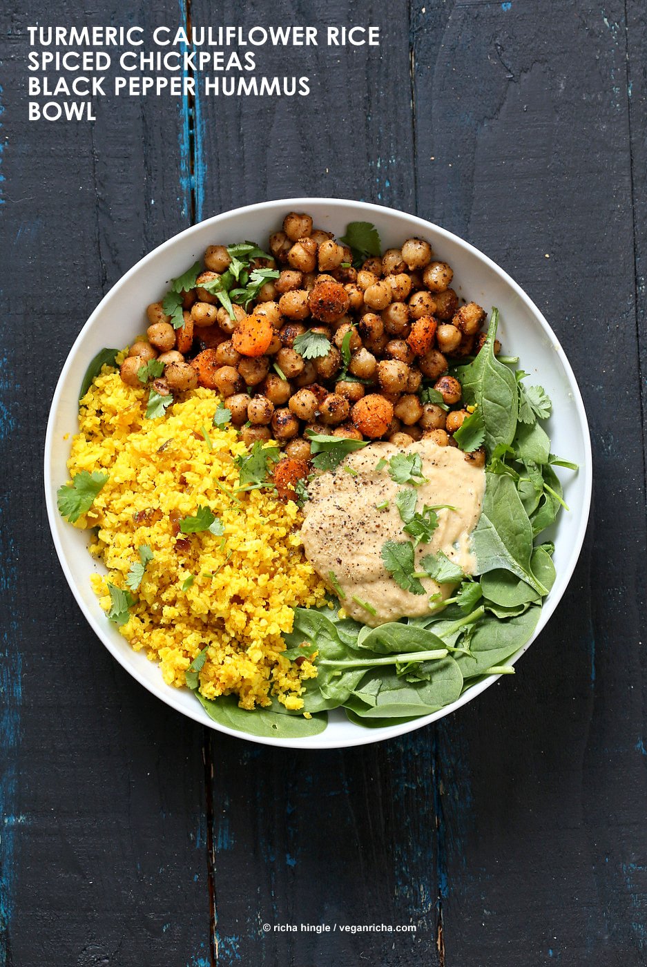 Turmeric Cauliflower Rice, Spiced Chickpeas or lentils, Black pepper hummus and Greens bowl. Amazing Flavors for any meal. Ready within 25 minutes. Vegan Gluten-free Soy-free Recipe | VeganRicha.com