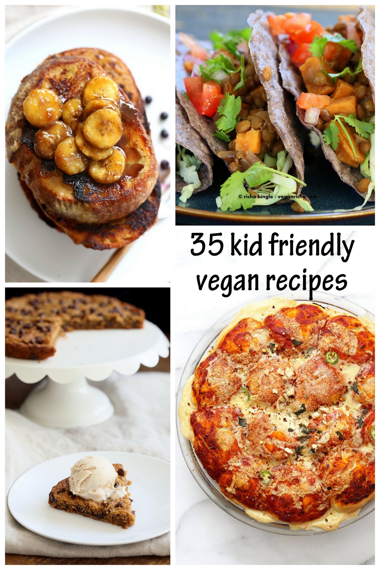 35 Kid Friendly Vegan Recipes! Everyday Easy Meals, Breakfast and Snacks to eat as a family. Hidden veggies, Cheesy things, Choose your own toppings!