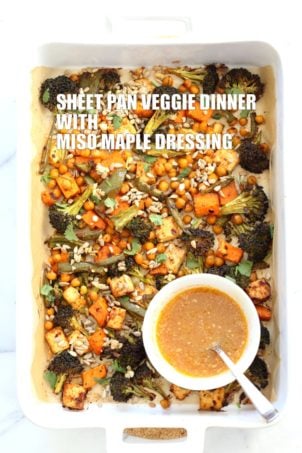 Sheet Pan Veggie Dinner with Broccoli, Sweet Potato, Tofu, Chickpeas, Sunflower seeds dressed with Miso Maple Dressing. #Vegan #Glutenfree #Nutfree #Recipe. Can be #soyfree with chickpea miso #VeganRicha