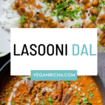 image collage of bowl and panful of lasooni dal over rice with cilantro and a swirl of cream, text overlay