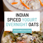 photos of the savory overnight oats before and after adding the Indian spiced tempering, text overlay