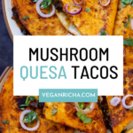 photos of the mushroom quesatacos, text overlay
